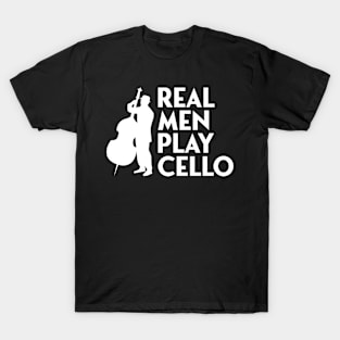 real men play cello T-Shirt